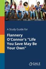 Study Guide for Flannery O'Connor's Life You Save May Be Your Own af Cengage Learning Gale