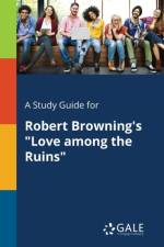 Study Guide for Robert Browning's Love Among the Ruins af Cengage Learning Gale