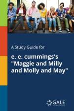 Study Guide for E. E. Cummings's Maggie and Milly and Molly and May af Cengage Learning Gale