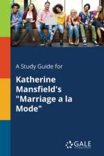 Study Guide for Katherine Mansfield's Marriage a la Mode af Cengage Learning Gale