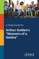 Study Guide for Arthur Golden's Memoirs of a Geisha af Cengage Learning Gale