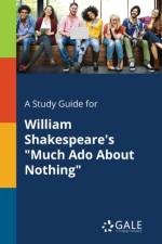 A Study Guide for William Shakespeare's Much Ado About Nothing af Cengage Learning Gale
