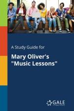 Study Guide for Mary Oliver's Music Lessons af Cengage Learning Gale