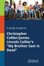 Study Guide for Christopher Collier/James Lincoln Collier's My Brother Sam Is Dead af Cengage Learning Gale