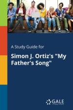 Study Guide for Simon J. Ortiz's My Father's Song af Cengage Learning Gale