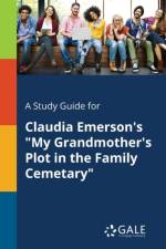 Study Guide for Claudia Emerson's My Grandmother's Plot in the Family Cemetary af Cengage Learning Gale