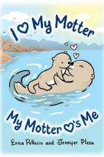I Love My Motter af Jennifer Plesa