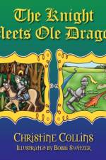 The Knight Meets Ole Dragon af Christine Collins
