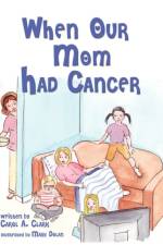 When Our Mom Had Cancer af Carol A Clark