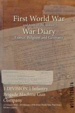 1 DIVISION 1 Infantry Brigade Machine Gun Company