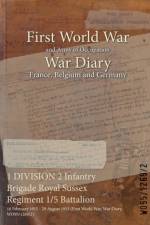 1 DIVISION 2 Infantry Brigade Royal Sussex Regiment 1/5 Battalion