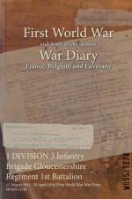 1 DIVISION 3 Infantry Brigade Gloucestershire Regiment 1st Battalion