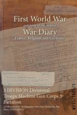 3 DIVISION Divisional Troops Machine Gun Corps 3 Battalion