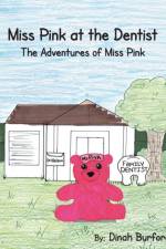 Miss Pink at the Dentist the Adventures of Miss Pink af Dinah Burford