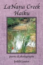 LaNana Creek Haiku af Judith Lauter