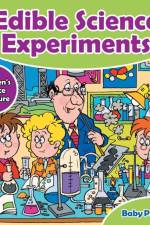 Edible Science Experiments - Children's Science & Nature af Baby Professor