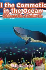 All the Commotion in the Ocean Children's Fish & Marine Life af Baby Professor