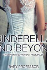 Cinderella and Beyond Children's European Folktales af Baby Professor
