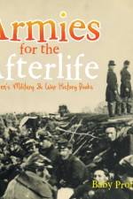 Armies for the Afterlife Children's Military & War History Books af Baby Professor