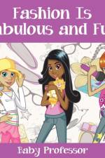 Fashion Is Fabulous and Fun Children's Fashion Books af Baby Professor