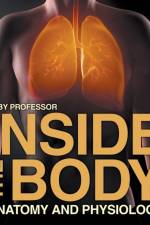 Inside the Body Anatomy and Physiology af Baby Professor