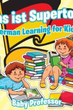 Das ist Supertoll! German Learning for Kids af Baby Professor