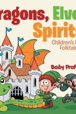 Dragons, Elves, Sprites! Children's Norse Folktales af Baby Professor