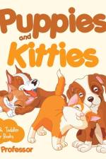 Puppies and Kitties-Baby & Toddler Color Books af Baby Professor