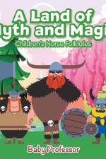 Land of Myth and Magic Children's Norse Folktales af Baby Professor