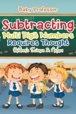 Subtracting Multi Digit Numbers Requires Thought Children's Arithmetic Books af Baby Professor