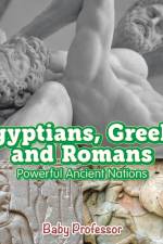 Egyptians, Greeks and Romans af Baby Professor