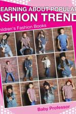 Learning about Popular Fashion Trends Children's Fashion Books af Baby Professor
