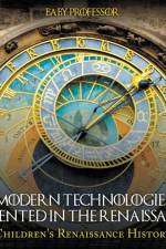Modern Technologies Invented in the Renaissance Children's Renaissance History af Baby Professor