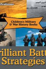 Brilliant Battle Strategies Children's Military & War History Books af Baby Professor