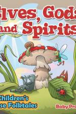 Elves, Gods, and Spirits Children's Norse Folktales af Baby Professor