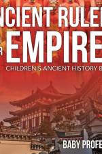 Ancient Rulers and Their Empires-Children's Ancient History Books af Baby Professor