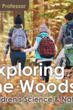 Exploring the Woods - Children's Science & Nature af Baby Professor