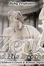 Zeus and His Brothers- Children's Greek & Roman Myths af Baby Professor