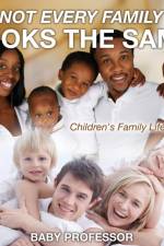Not Every Family Looks the Same- Children's Family Life Books af Baby Professor