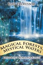 Magical Forests, Mystical Waters Children's Norse Folktales af Baby Professor