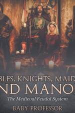 Nobles, Knights, Maidens and Manors af Baby Professor