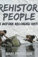 Prehistoric Peoples af Baby Professor