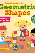 Introduction to Geometric Shapes - Geometry Books for Kids Children's Math Books af Baby Professor