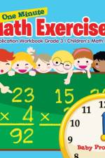 One Minute Math Exercises - Multiplication Workbook Grade 3 Children's Math Books af Baby Professor