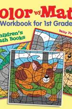 Color by Math Workbook for 1st Grade Children's Math Books af Baby Professor
