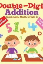 Double-Digit Addition Workbook Math Grade 2 Children's Math Books af Baby Professor
