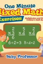 One Minute Mixed Math Exercises - Multiplication and Division Children's Math Books af Baby Professor