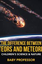 Difference Between Meteors and Meteorites Children's Science & Nature af Baby Professor