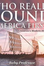 Who Really Found America First? Children's Modern History af Baby Professor