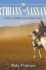 Parthians and Sassanids Children's Middle Eastern History Books af Baby Professor